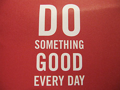 Do Something Good Every Day | Source: HowardLake on Flickr via CC BY-SA 2.0 Licence